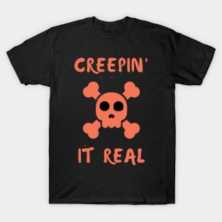 Creepin design T-Shirt